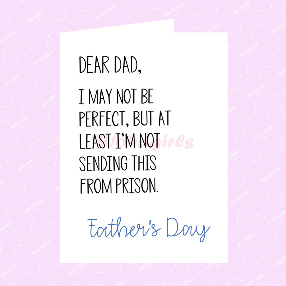 I MAY NOT BE PERFECT Dad Card